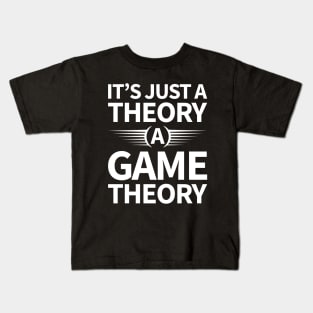 It's Just a Theory A Game Theory - White Kids T-Shirt